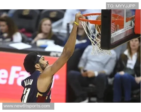 半场表现惨淡亨特仅得2分贾勒特阿伦更是低迷仅得4分