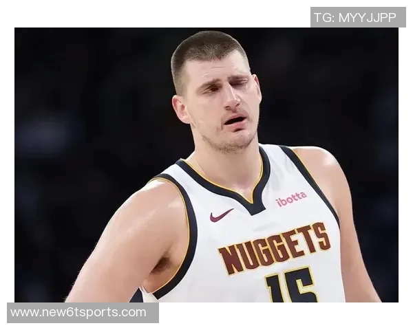 约基奇状态火热却感到无力场均347分10板9助命中率高达655